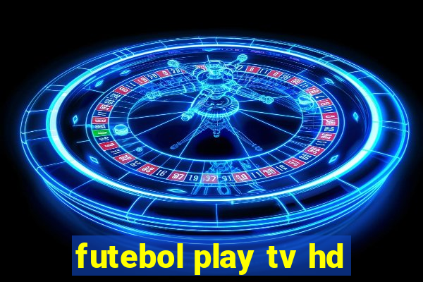 futebol play tv hd